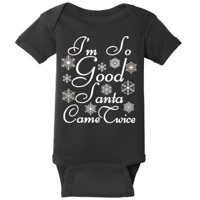 I'm So Good Santa Came Twice Funny Baby Bodysuit