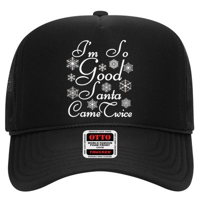 I'm So Good Santa Came Twice Funny Trucker Hat