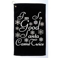 I'm So Good Santa Came Twice Funny Golf Towel