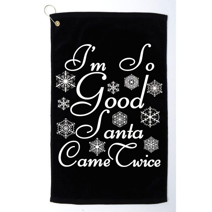 I'm So Good Santa Came Twice Funny Golf Towel