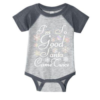 I'm So Good Santa Came Twice Funny Infant Baby Jersey Bodysuit