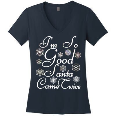 I'm So Good Santa Came Twice Funny Women's V-Neck T-Shirt