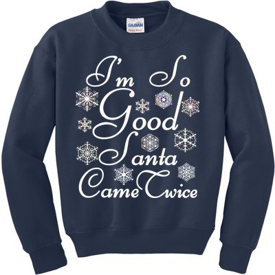 I'm So Good Santa Came Twice Funny Kids Sweatshirt