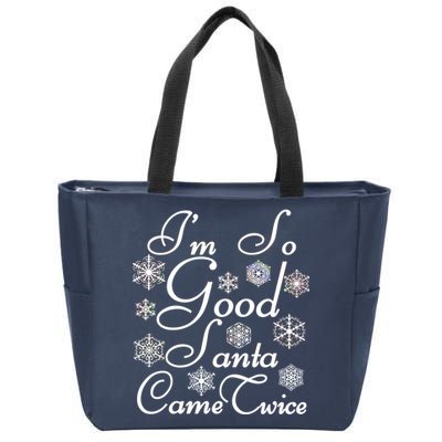 I'm So Good Santa Came Twice Funny Zip Tote Bag