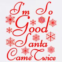 I'm So Good Santa Came Twice Funny Garment-Dyed Sweatshirt
