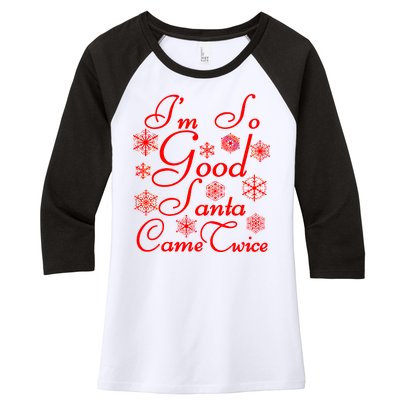 I'm So Good Santa Came Twice Funny Women's Tri-Blend 3/4-Sleeve Raglan Shirt