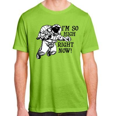 I'm So High Right Now Adult ChromaSoft Performance T-Shirt