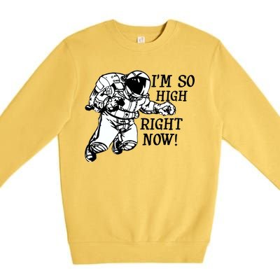 I'm So High Right Now Premium Crewneck Sweatshirt