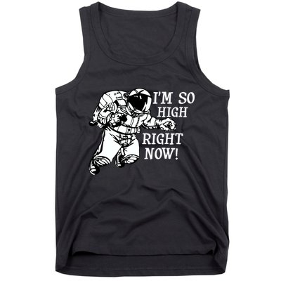 I'm So High Right Now Tank Top