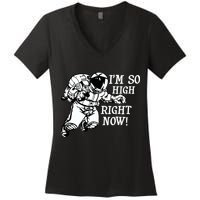 I'm So High Right Now Women's V-Neck T-Shirt