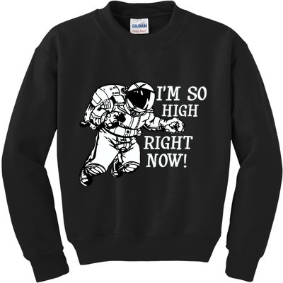 I'm So High Right Now Kids Sweatshirt