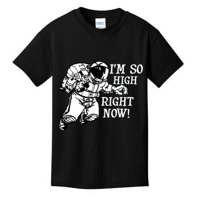 I'm So High Right Now Kids T-Shirt