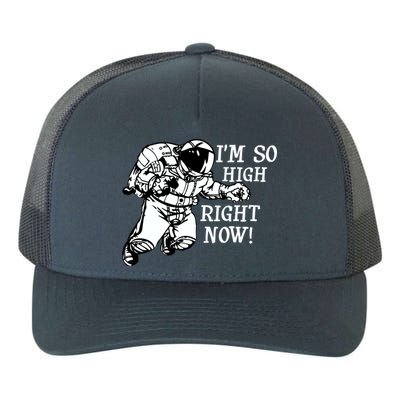 I'm So High Right Now Yupoong Adult 5-Panel Trucker Hat