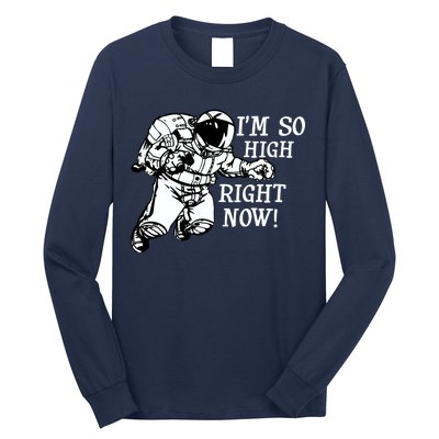 I'm So High Right Now Long Sleeve Shirt