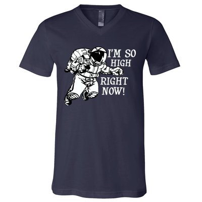 I'm So High Right Now V-Neck T-Shirt