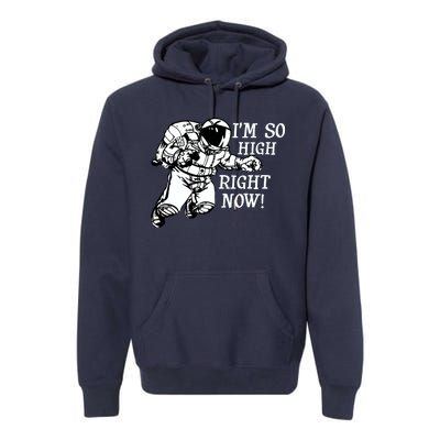 I'm So High Right Now Premium Hoodie