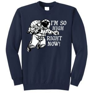 I'm So High Right Now Tall Sweatshirt