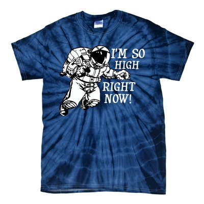 I'm So High Right Now Tie-Dye T-Shirt