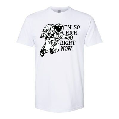 I'm So High Right Now Softstyle CVC T-Shirt