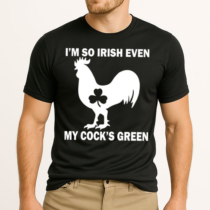 I'm So Irish My Cock's Green Funny St. Patrick's Day Cooling Performance Crew T-Shirt