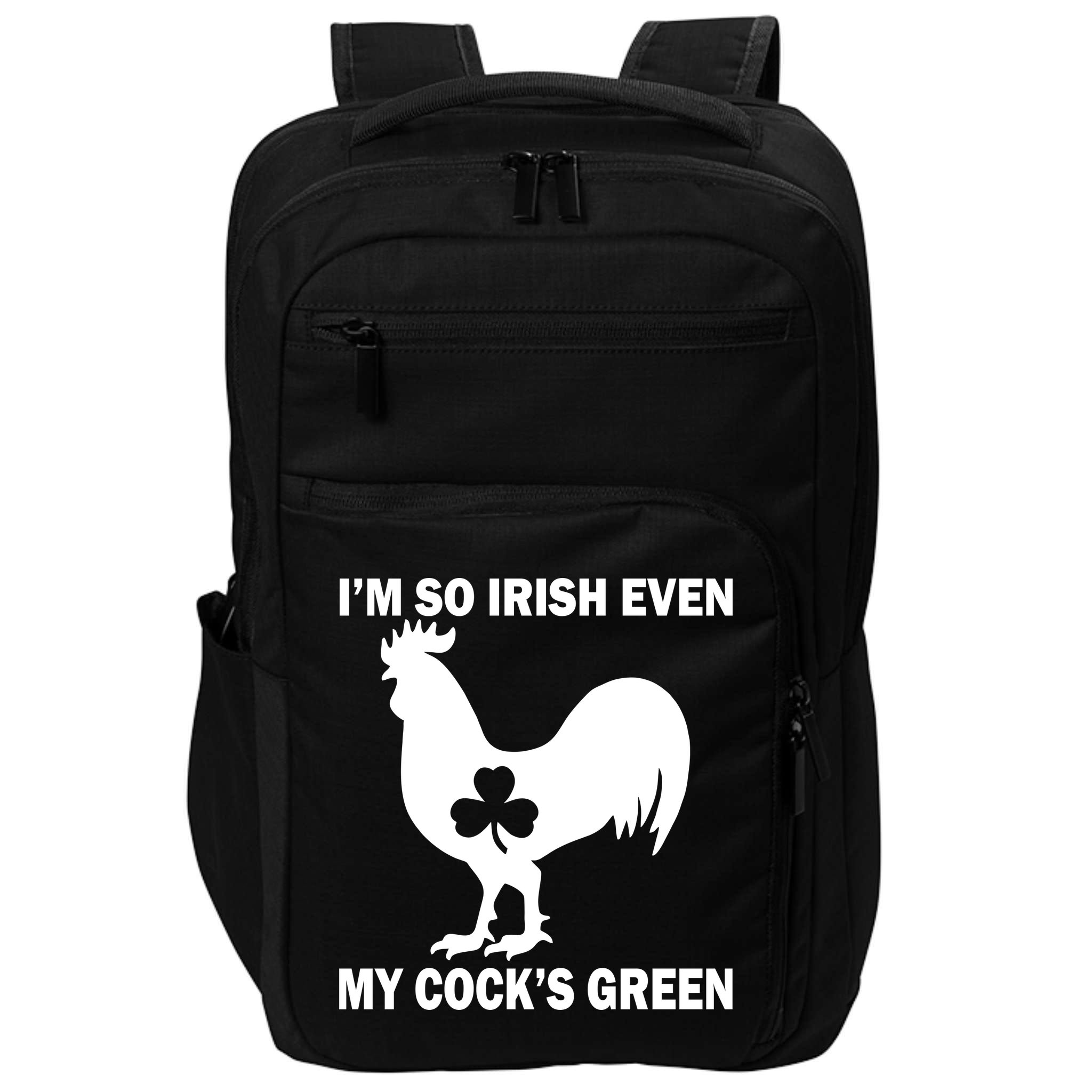 I'm So Irish My Cock's Green Funny St. Patrick's Day Impact Tech Backpack