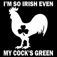 I'm So Irish My Cock's Green Funny St. Patrick's Day Sustainable Bucket Hat