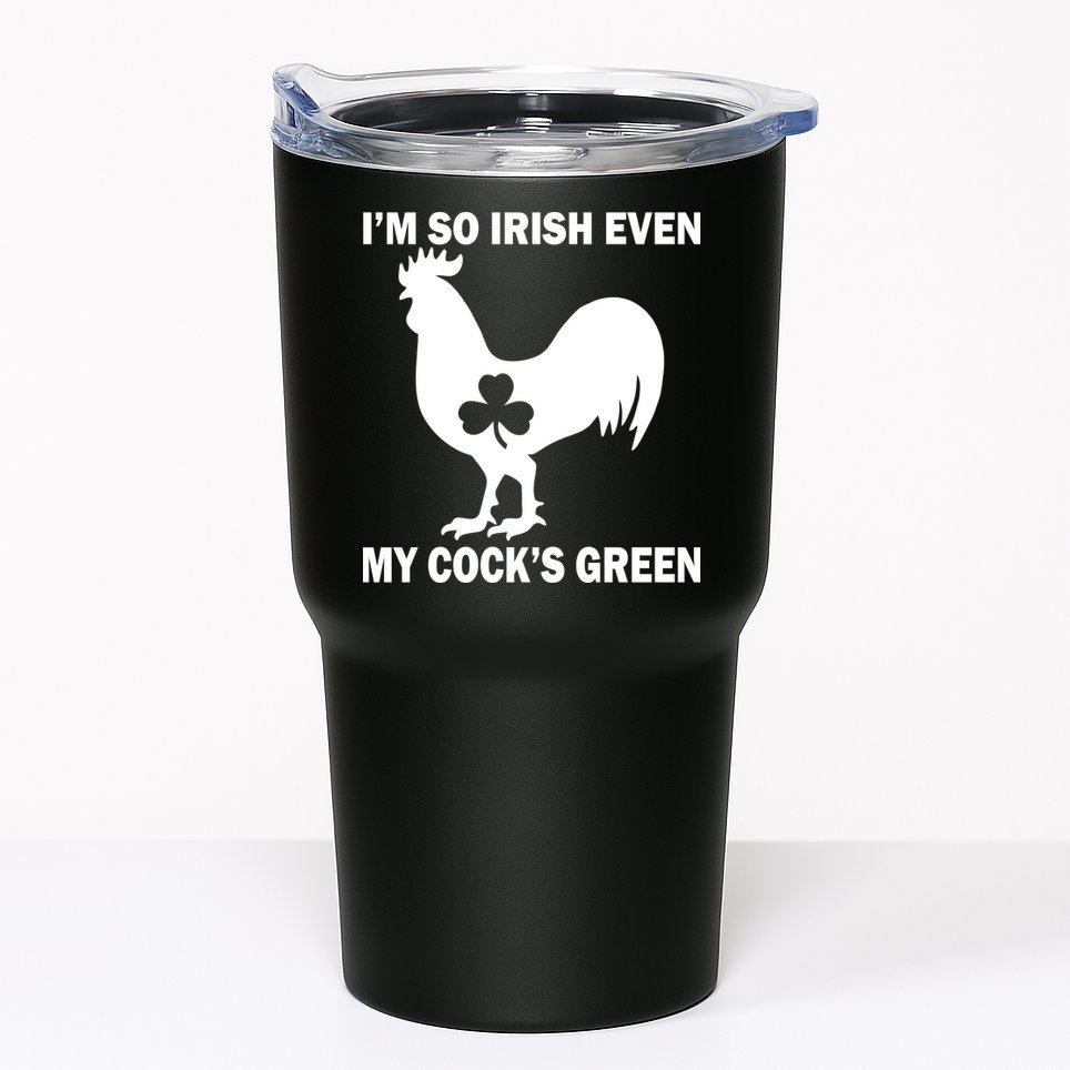 I'm So Irish My Cock's Green Funny St. Patrick's Day Tumbler