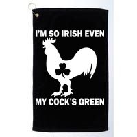 I'm So Irish My Cock's Green Funny St. Patrick's Day Golf Towel