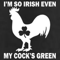 I'm So Irish My Cock's Green Funny St. Patrick's Day Golf Towel
