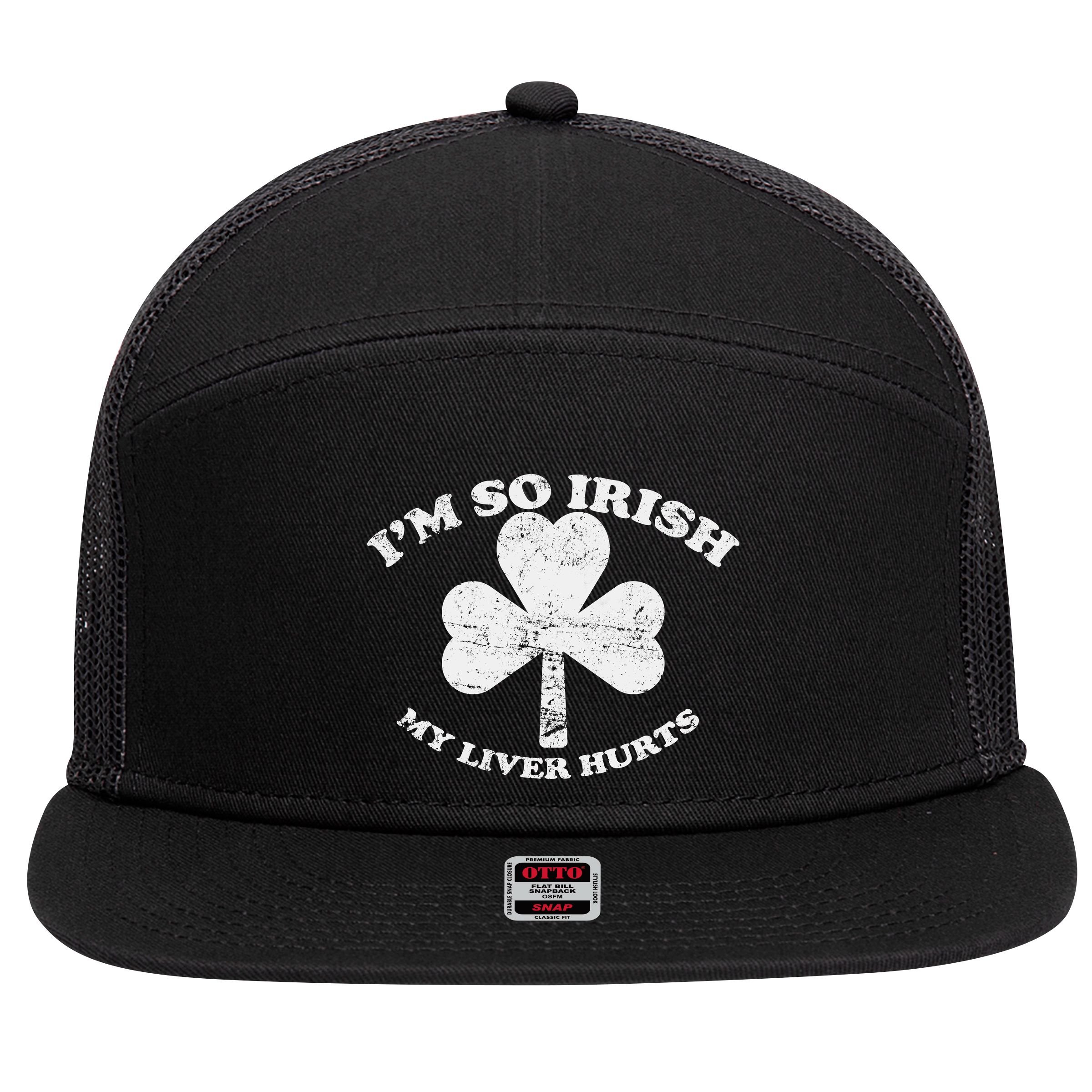 I'm So Irish My Liver Hurts 7 Panel Mesh Trucker Snapback Hat