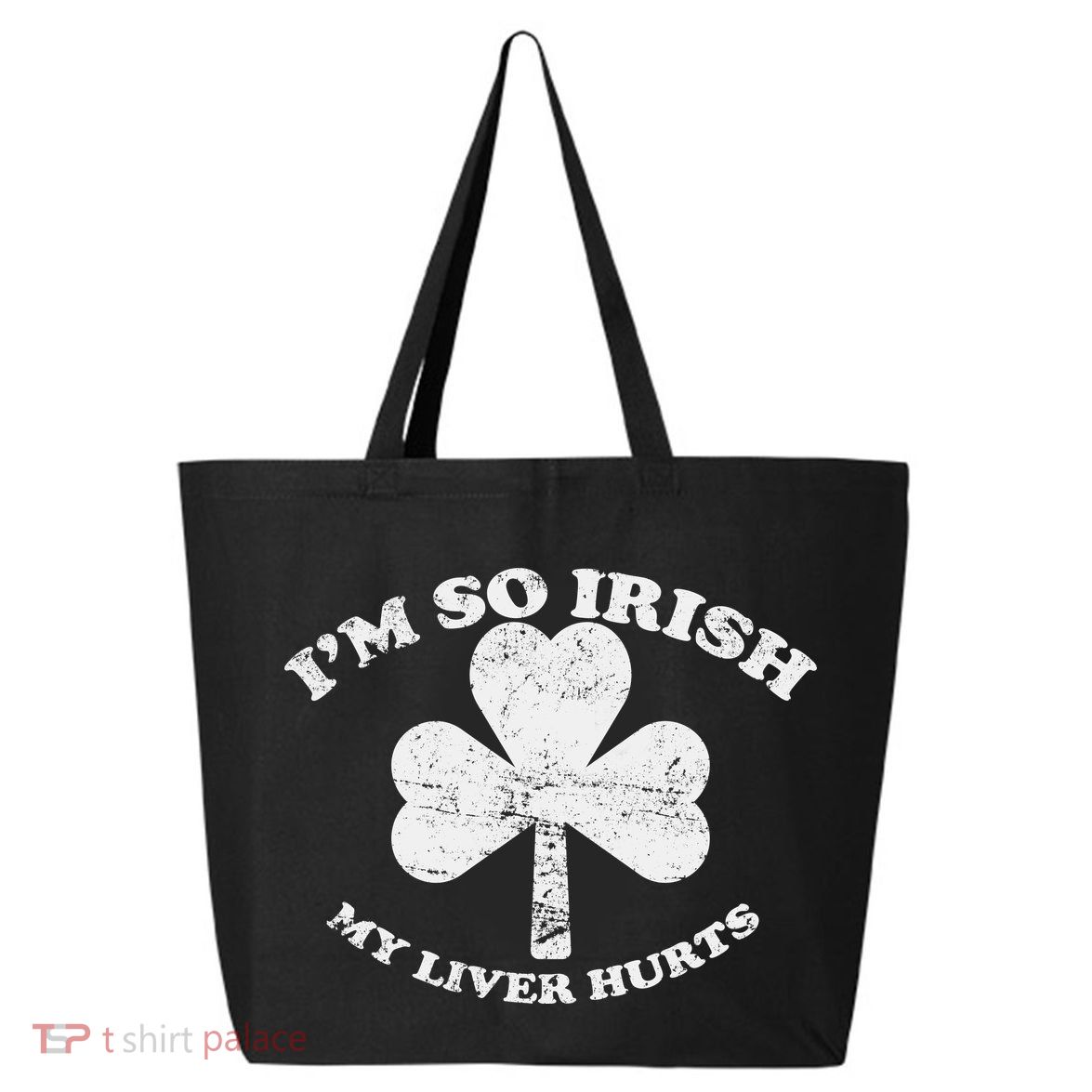 I'm So Irish My Liver Hurts 25L Jumbo Tote