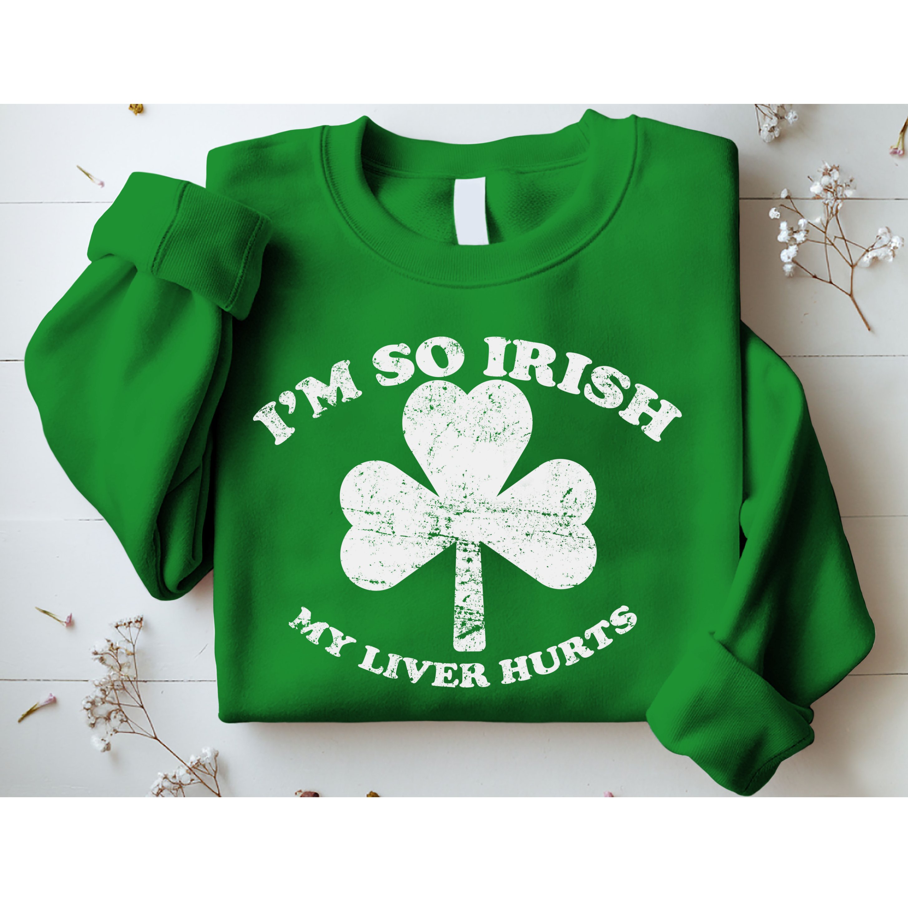 I'm So Irish My Liver Hurts Sweatshirt