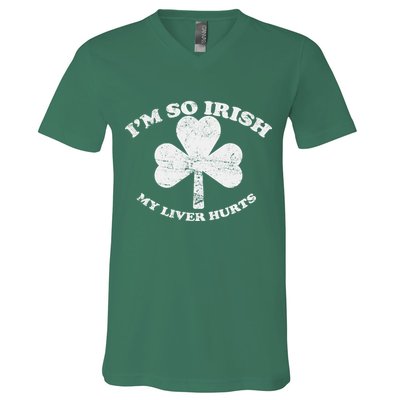I'm So Irish My Liver Hurts V-Neck T-Shirt