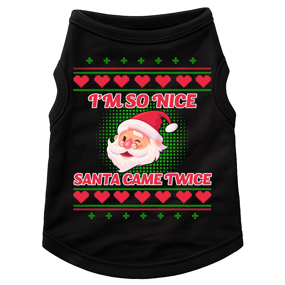I'm So Nice Santa Came Twice Doggie Tank