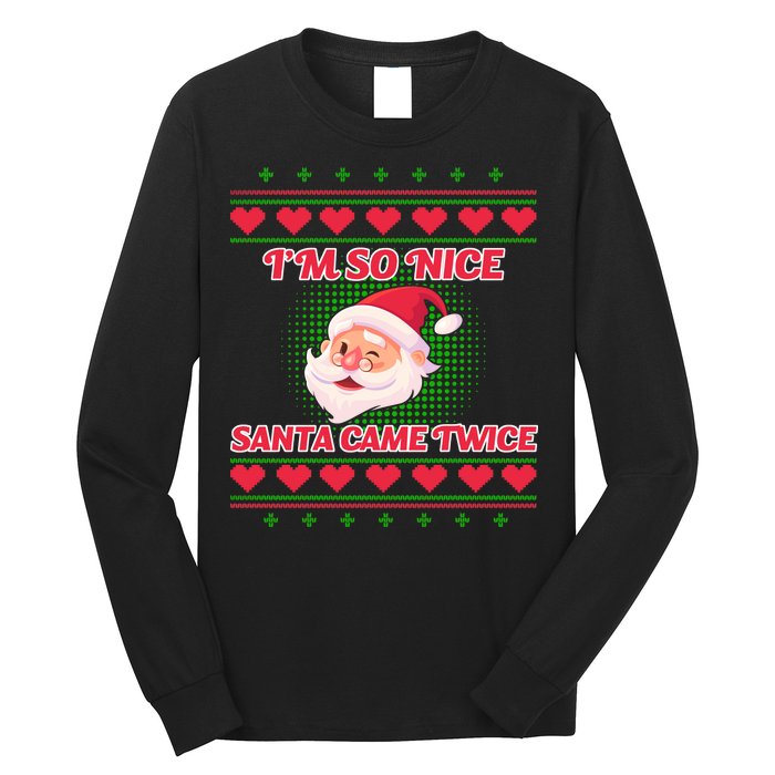 I'm So Nice Santa Came Twice Long Sleeve Shirt