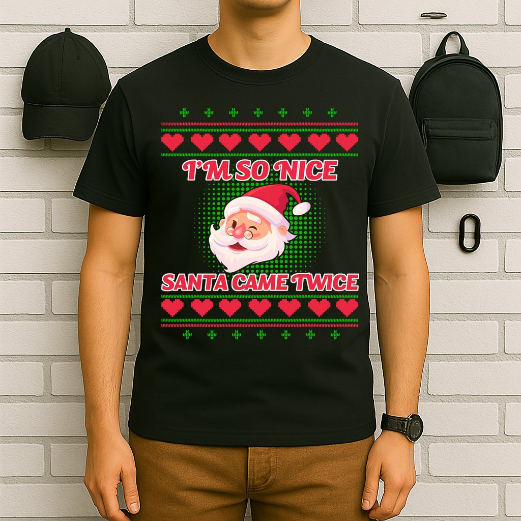 I'm So Nice Santa Came Twice T-Shirt