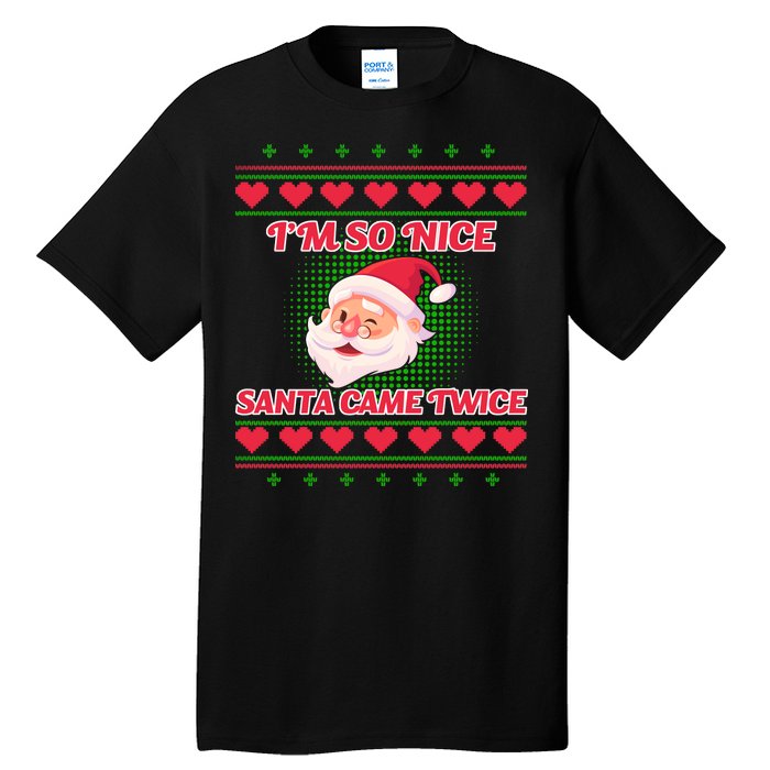 I'm So Nice Santa Came Twice Tall T-Shirt