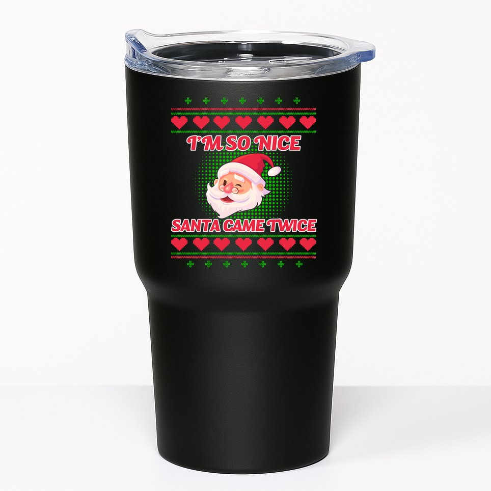I'm So Nice Santa Came Twice Tumbler