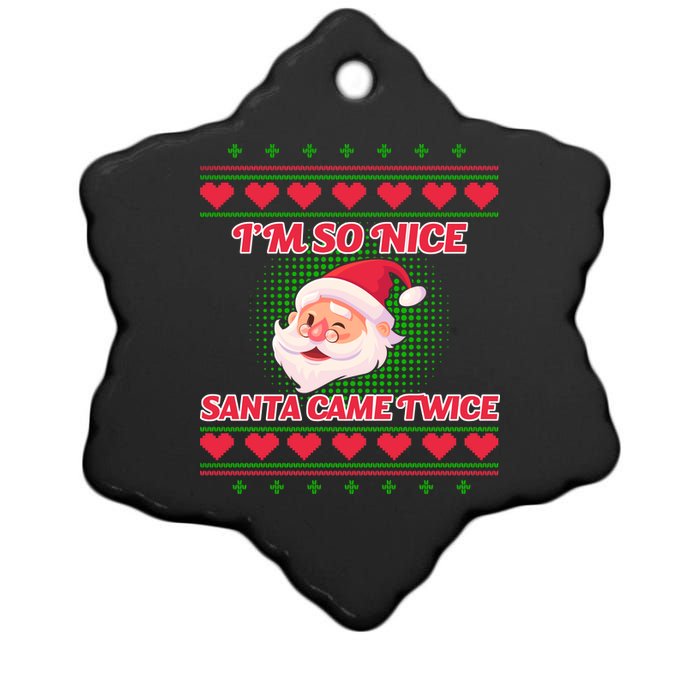 I'm So Nice Santa Came Twice Ceramic Star Ornament