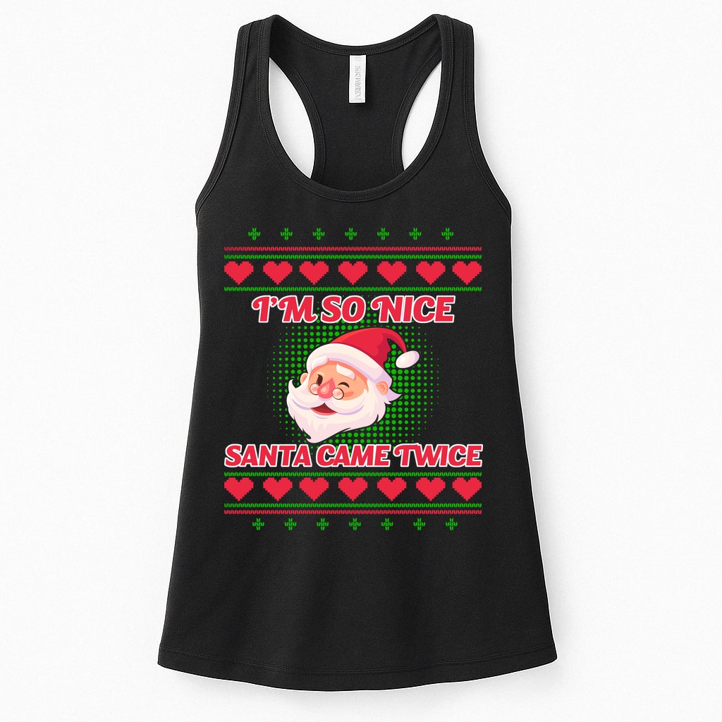 I'm So Nice Santa Came Twice Womens Tank Top