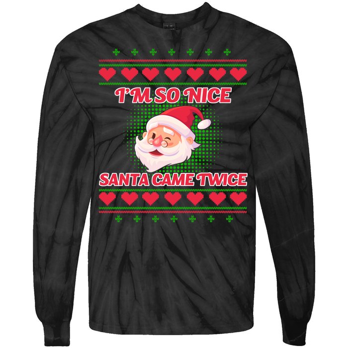 I'm So Nice Santa Came Twice Tie-Dye Long Sleeve Shirt