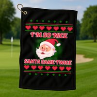I'm So Nice Santa Came Twice Golf Towel