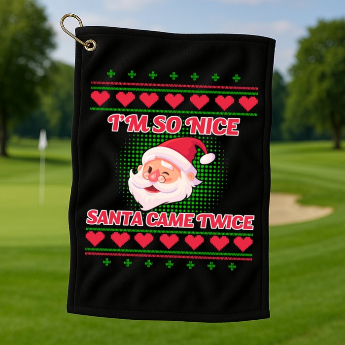 I'm So Nice Santa Came Twice Golf Towel