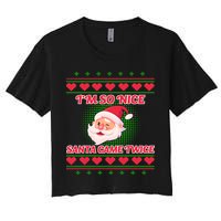 I'm So Nice Santa Came Twice Women's Crop Top Tee