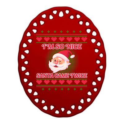 I'm So Nice Santa Came Twice Ceramic Oval Ornament