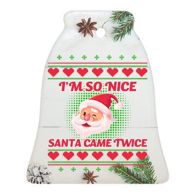 I'm So Nice Santa Came Twice Ceramic Bell Ornament