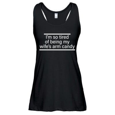 I'm So Tired Of Being My Wife's Arm Candy Ladies Essential Flowy Tank
