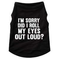 I'm Sorry Did I Roll My Eyes Out Loud? Doggie Tank