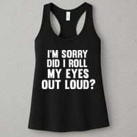 I'm Sorry Did I Roll My Eyes Out Loud? Womens Tank Top