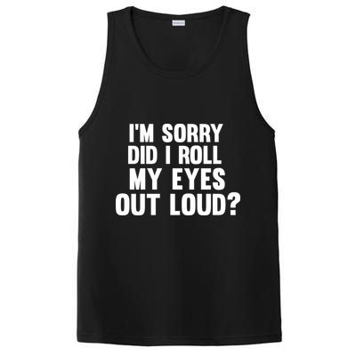 I'm Sorry Did I Roll My Eyes Out Loud? PosiCharge Competitor Tank